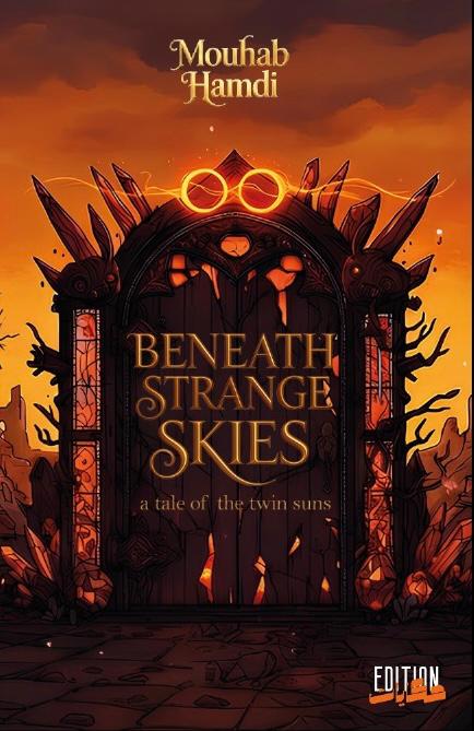 Beneath Strange Skies: A Tale of the Twin Suns — The Epic Fantasy Sci-Fi Saga by Mouhab Hamdi