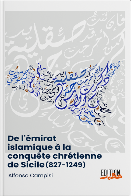 De l’émirat islamique à la conquête chrétienne  de Sicile (827-1249)